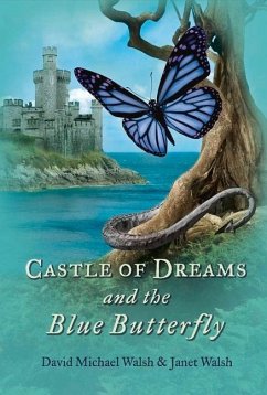 Castle of Dreams and the Blue Butterfly: Volume 2 - Walsh, David Michael; Walsh, Janet