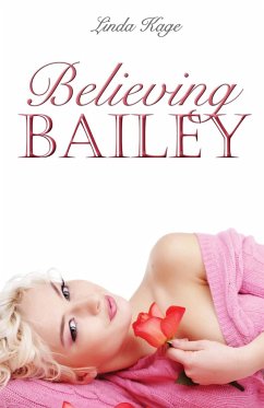 Believing Bailey - Kage, Linda