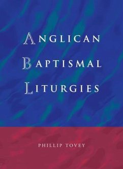 Anglican Baptismal Liturgies - Tovey, Phillip