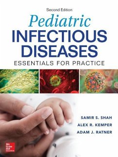 Pediatric Infectious Diseases: Essentials for Practice, 2nd Edition - Shah, Samir S; Ratner, Adam J; Kemper, Alex R