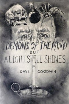 Demons of the Mind but a Light Still Shines - Goodwin, Dave