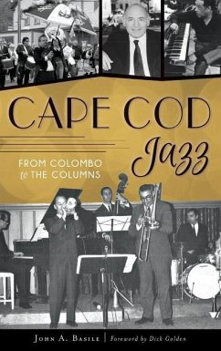 Cape Cod Jazz: From Colombo to the Columns - Basile, John A.