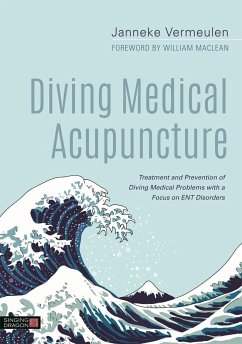 Diving Medical Acupuncture: Treatment and Prevention of Diving Medical Problems with a Focus on Ent Disorders - Vermeulen, Janneke