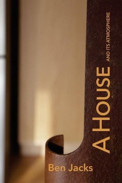 A House and Its Atmosphere - Jacks, Ben