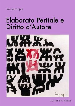 Elaborato Peritale e Diritto d'Autore - I Libri del Perito V - Trojani, Ascanio