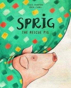 Sprig the Rescue Pig - Crawford, Leslie