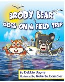 Brody Bear Goes on a Field Trip