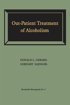 Out-Patient Treatment of Alcoholism - Gerard, Donald L; Saenger, Gerhart