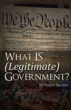 What Is (Legitimate) Government?: Volume 1 - Brown