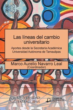 Las líneas del cambio universitario - Navarro Leal, Marco Aurelio