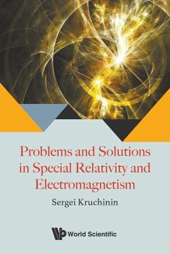 PROBLEMS & SOLUTIONS IN SPECIAL RELATIVITY & ELECTROMAGNET - Sergei Kruchinin