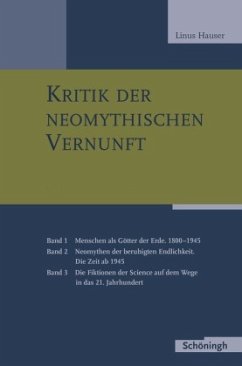 Kritik der neomythischen Vernunft, m. 1 Buch, m. 1 Buch, m. 1 Buch / Kritik der neomythischen Vernunft .1-3 - Hauser, Linus