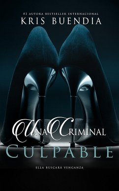 Una criminal culpable (eBook, ePUB) - Buendía, Kris