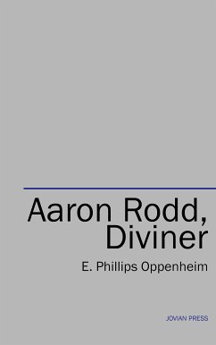 Aaron Rodd, Diviner (eBook, ePUB) - Oppenheim, E. Phillips