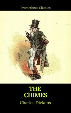 The Chimes (Best Navigation, Active TOC)(Prometheus Classics) (eBook, ePUB) - Dickens, Charles; Classics, Prometheus