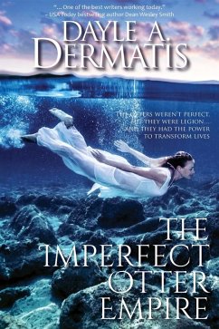 The Imperfect Otter Empire (eBook, ePUB) - Dermatis, Dayle A.