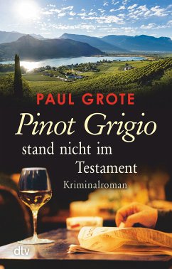 Pinot Grigio stand nicht im Testament / Weinkrimi Bd.15 (eBook, ePUB) - Grote, Paul