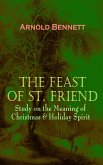 THE FEAST OF ST. FRIEND - Study on the Meaning of Christmas & Holiday Spirit (eBook, ePUB)