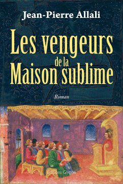 Les Vengeurs de la Maison sublime (eBook, ePUB) - Hallali, Jean-Pierre