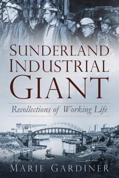 Sunderland, Industrial Giant (eBook, ePUB) - Gardiner, Marie