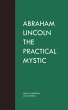 Abraham Lincoln the Practical Mystic... - Bild 1
