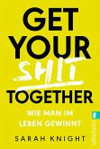 Get your shit together (eBook, ePUB)