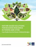 Nature-Based Solutions for Building Resilience in Towns and Cities (eBook, ePUB) Nature-Based Solutions for Building Resilience in Towns and Cities (eBook, ePUB)