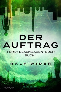 Der Auftrag (eBook, ePUB) - Wider, Ralf