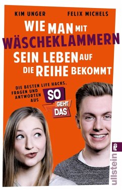 Wie man mit Wäscheklammern sein Leben auf die Reihe bekommt (eBook, ePUB) - Unger, Kimberley; Michels, Felix