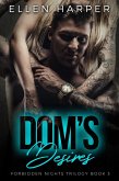 Dom's Desires (Forbidden Nights Trilogy, #3) (eBook, ePUB) Dom's Desires (Forbidden Nights Trilogy, #3) (eBook, ePUB)