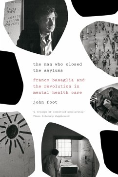 The Man Who Closed the Asylums (eBook, ePUB) - Foot, John