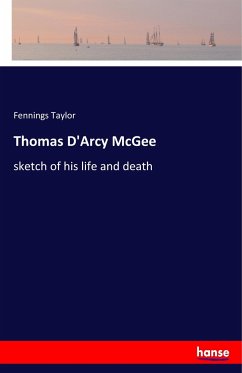 Thomas D'Arcy McGee - Taylor, Fennings