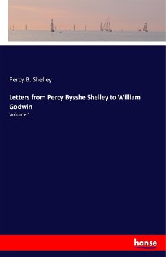 Letters from Percy Bysshe Shelley to William Godwin