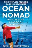 Ocean Nomad: The Complete Atlantic Sailing Crew Guide - How to Catch a Ride & Contribute to a Healthier Ocean