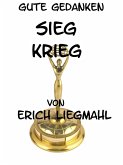 Gute Gedanken: Sieg und Krieg (eBook, ePUB)