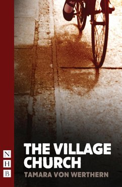 The Village Church (NHB Modern Plays) (eBook, ePUB) - Werthern, Tamara Von