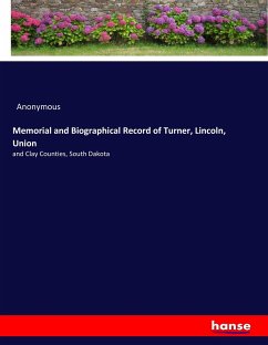Memorial and Biographical Record of Turner, Lincoln, Union