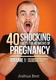 40 Shocking Facts for 40 Weeks of Pregnancy - Volume 1 (eBook, ePUB)