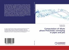 Computation of dilute phase Pneumatic conveying in pipes and jets
