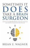 Sometimes It Does Take a Brain Surgeon (eBook, ePUB)