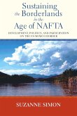 Sustaining the Borderlands in the Age of NAFTA (eBook, PDF)