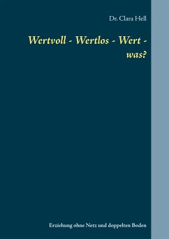 Wertvoll - Wertlos - Wert - was? (eBook, ePUB) - Hell, Clara