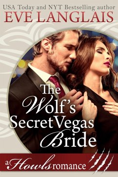 The Wolf's Secret Vegas Bride (Howls Romance, #2) (eBook, ePUB) - Langlais, Eve