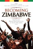 Becoming Zimbabwe. A History from the Pre-colonial Period to 2008 (eBook, ePUB)