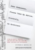 Dear Homeowner, Please Take My Advice. Sincerely, An Architect (eBook, ePUB)