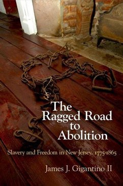 The Ragged Road to Abolition (eBook, ePUB) - Ii, James J. Gigantino