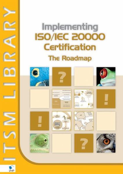 Implementing ISO/IEC 20000 Certification: The Roadmap (eBook, PDF) Implementing ISO/IEC 20000 Certification: The Roadmap (eBook, PDF)