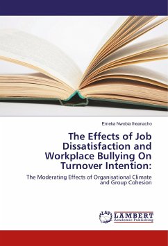 The Effects of Job Dissatisfaction and Workplace Bullying On Turnover Intention: