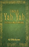 Uncle Yah Yah: 21st Century Man of Wisdom (eBook, ePUB)