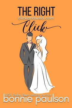 The Right Click (Click and Wed.com Series, #7) (eBook, ePUB) - Paulson, Bonnie